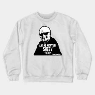 ask me about my SHEEV theory Crewneck Sweatshirt